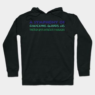 A symphony of emotions guides us through lifes intricate passages Hoodie